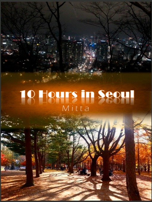 Title details for 10 Hours in Seoul by Mitta - Available